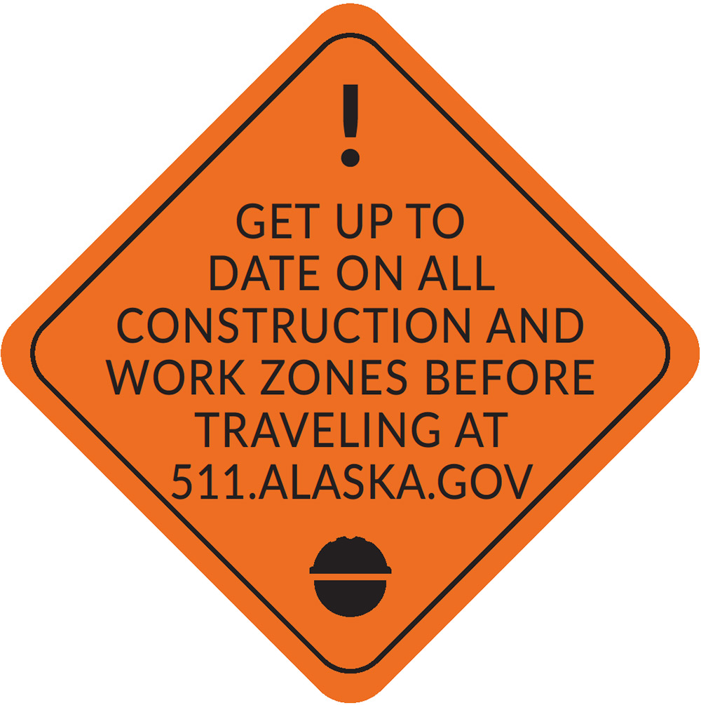 Get up to date on all construction and work zones before traveling at 511.alaska.gov