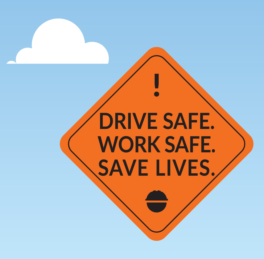 Drive Safe. Work Safe. Save Lives. illustration on construction sign