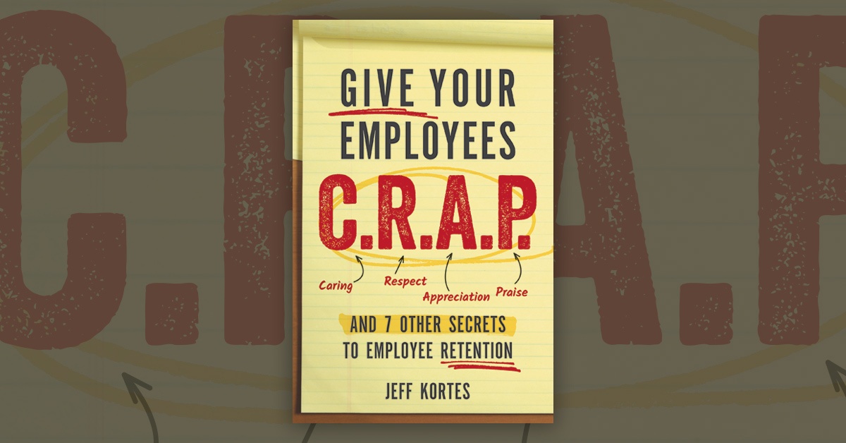 The Importance of Giving Your Employees CRAP