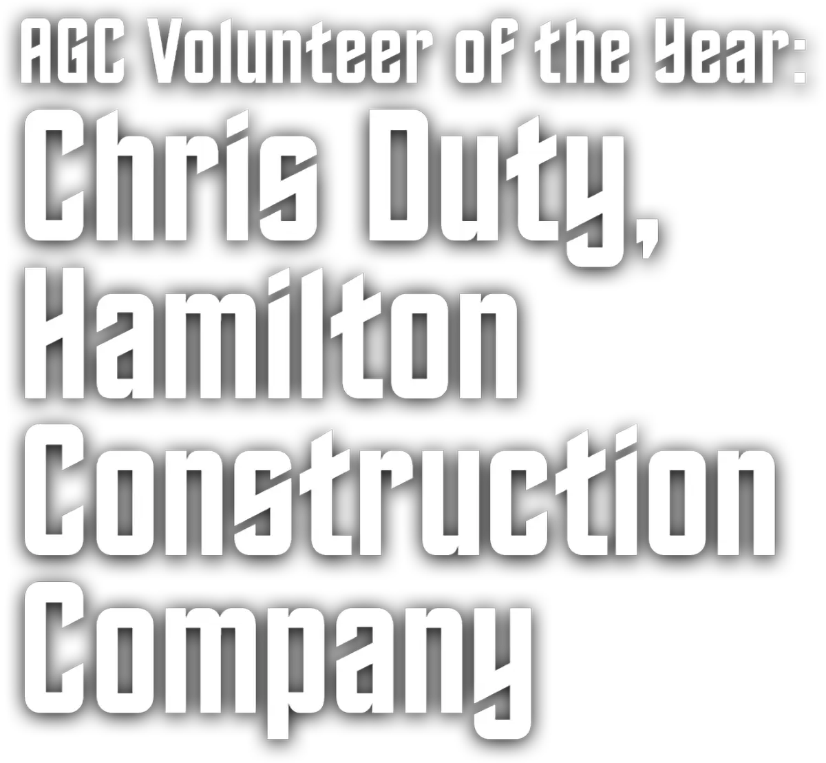 AGC Volunteer of the Year: Chris Duty, Hamilton Construction Company