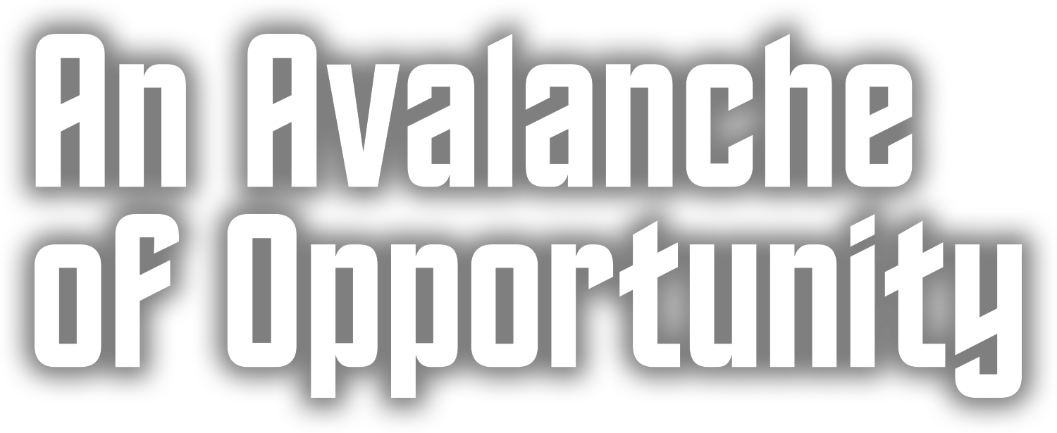 An Avalanche of Opportunity typography