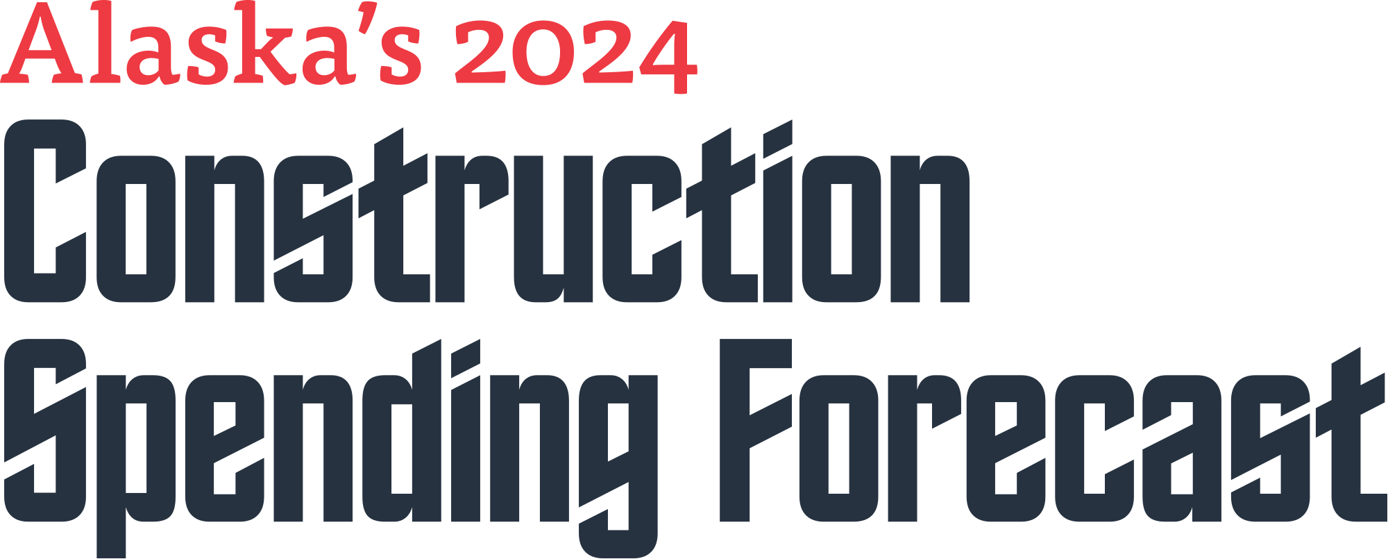 Alaska’s 2024 Construction Spending Forecast
